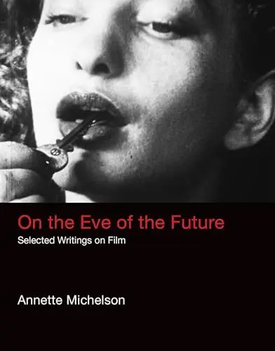 Produktbild: On the Eve of the Future: Selected Writings on Film (October Books)