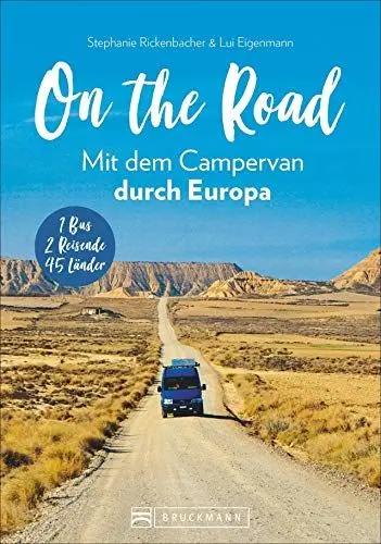 Produktbild: On the Road - Europa mit dem Campingbus. Individuelle Touren und Routen, traumhafte Standplätze und beeindruckende Erlebnisse in 45 Ländern.: 1 Bus - 2 Reisende - 45 Länder