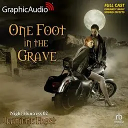 Produktbild: One Foot in the Grave (Dramatized Adaptation): Night Huntress, Book 2