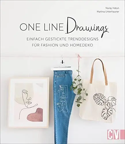 Produktbild: One Line Drawings – Einfach gestickte Trenddesigns für Fashion und Homedeko. Kleidung und Homeaccessoires pimpen mit angesagten Motiven, die aus nur ... und Stickvorlagen für Kleidung und Deko.