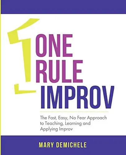Produktbild: One Rule Improv: The Fast, Easy, No Fear Approach to Teaching, Learning and Applying Improv