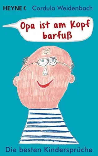 Produktbild: Opa ist am Kopf barfuß: Die besten Kindersprüche