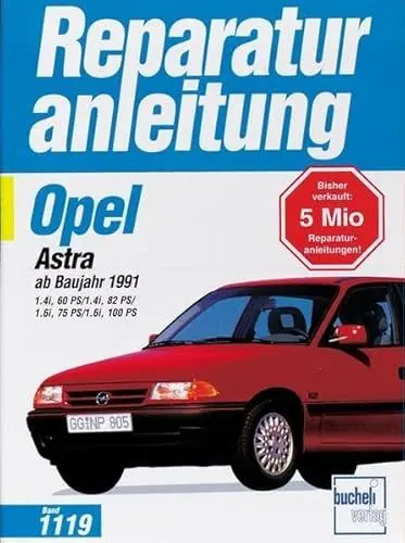 Produktbild: Opel Astra F: 1.4i 60 PS, 1.4i 82 PS, 1.6i 75 PS. (Reparaturanleitungen)