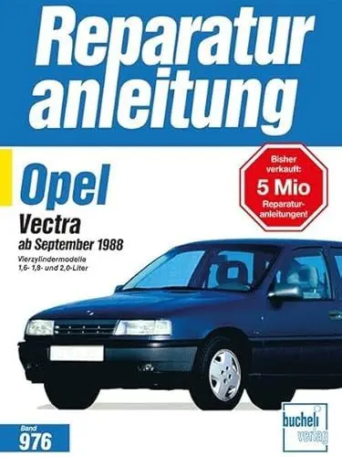 Produktbild: Opel Vectra ab September 1988: Vierzylindermodelle 1,6- 1,8- und 2,0-Liter // Reprint der 4. Auflage 1996 (Reparaturanleitungen)