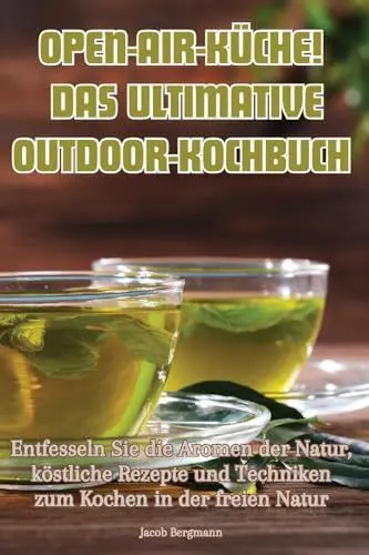 Produktbild: Open-Air-Küche! Das Ultimative Outdoor-Kochbuch