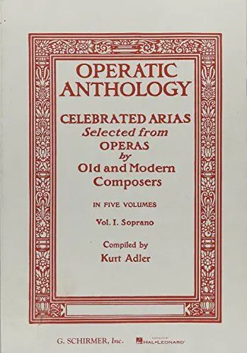 Produktbild: Operatic Anthology - Volume 1: Soprano and Piano: Celebrated Arias Selected from Operas by Old and Modern Composers