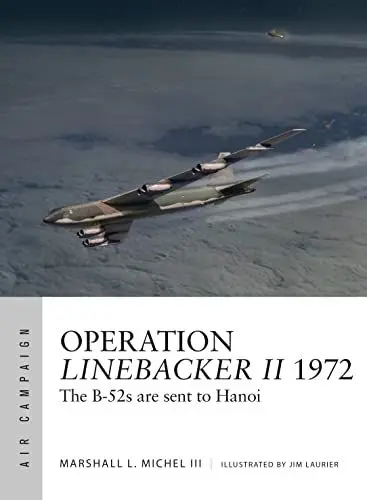 Produktbild: Operation Linebacker II 1972: The B-52s are sent to Hanoi (Air Campaign)
