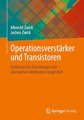 Produktbild: Operationsverstärker und Transistoren: Elektronische Schaltungen mit alternativen Methoden dargestellt