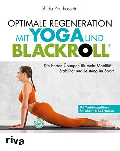 Produktbild: Optimale Regeneration mit Yoga und BLACKROLL®: Die besten Übungen für mehr Mobilität, Stabilität und Leistung im Sport