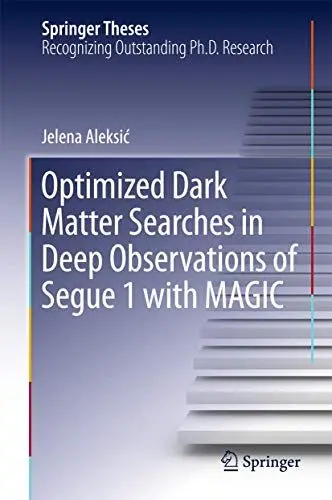 Produktbild: Optimized Dark Matter Searches in Deep Observations of Segue 1 with MAGIC (Springer Theses)