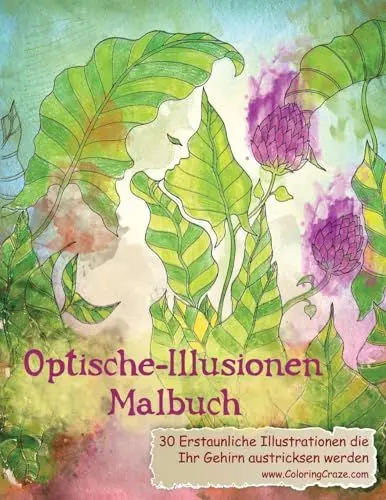 Produktbild: Optische-Illusionen-Malbuch: 30 Erstaunliche Illustrationen, die Ihr Gehirn austricksen werden (Malbücher mit optischen Täuschungen für Erwachsene, Band 1)
