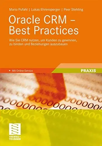 Produktbild: Oracle CRM - Best Practices: Wie Sie CRM nutzen, um Kunden zu gewinnen, zu binden und Beziehungen auszubauen