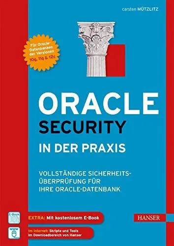 Produktbild: Oracle Security in der Praxis: Vollständige Sicherheitsüberprüfung für Ihre Oracle-Datenbank