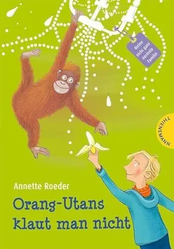 Produktbild: Orang-Utans klaut man nicht (Meine nicht ganz normale Familie)