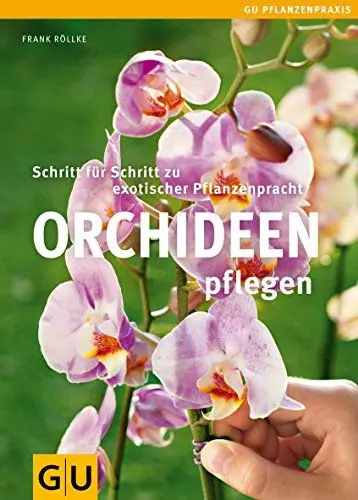 Produktbild: Orchideen pflegen: Schritt für Schritt zu exotischer Pflanzenpracht (GU Praxisratgeber Garten)