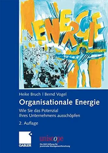 Produktbild: Organisationale Energie: Wie Sie das Potenzial Ihres Unternehmens ausschöpfen (uniscope. Die SGO-Stiftung für praxisnahe Managementforschung)