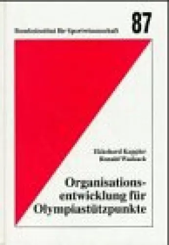 Produktbild: Organisationsentwicklung für Olympiastützpunkte: Unter Mitarb. v. Michael Anders, Brigit Bothe, Sebastian Fischer u. a. (Schriftenreihe des Bundesinstituts für Sportwissenschaft)