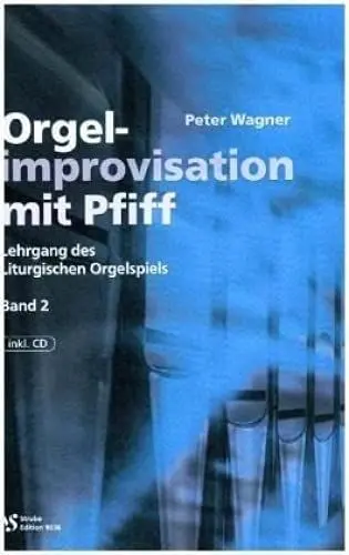 Produktbild: Orgelimprovisation mit Pfiff Band 2: Lehrgang des Liturgischen Orgelspiels
