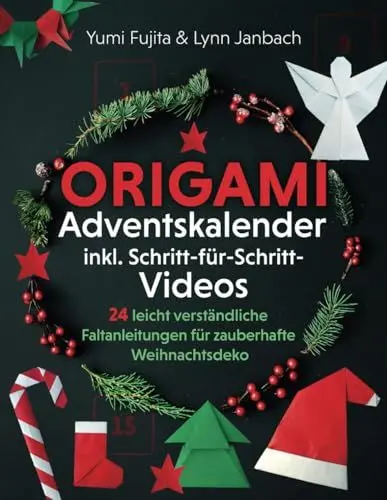 Produktbild: Origami Adventskalender inkl. Schritt-für-Schritt-Videos: 24 leicht verständliche Faltanleitungen für zauberhafte Weihnachtsdeko - Weihnachtsmann, Schlitten, Sterne, Engel, Kränze & mehr
