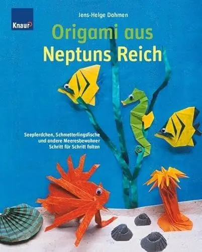 Produktbild: Origami aus Neptuns Reich: Seepferdchen, Schmetterlingsfische und andere Meeresbewohner·· Schritt-für-Schritt falten