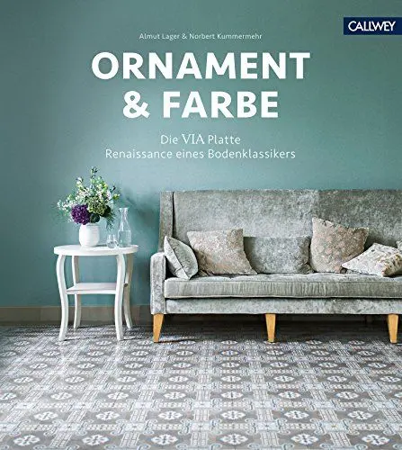Produktbild: Ornament & Farbe: Die VIA Platte - Renaissance eines Bodenklassikers