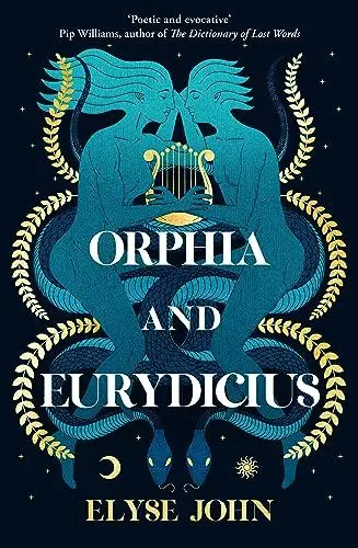 Produktbild: Orphia and Eurydicius: A beautiful compelling story of love and creativity to inspire readers of Jennifer Saint, Madeline Miller and Natalie Haynes