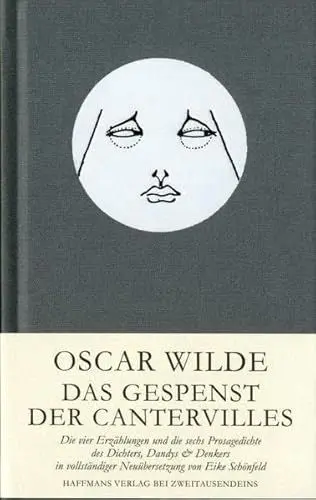 Produktbild: Oscar Wilde. Die Erzählungen: Die vier Erzählungen und die sechs Prosagedichte in vollständiger Neuübersetzung von Eike Schönfeld (Gerd Haffmans bei Zweitausendeins)