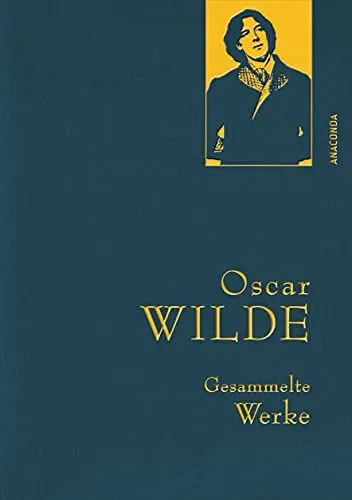 Produktbild: Oscar Wilde, Gesammelte Werke: Gebunden in feinem Leinen mit goldener Schmuckprägung. Enthält u.a. Das Bildnis des Dorian Gray & Märchen (Anaconda Gesammelte Werke, Band 9)