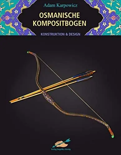 Produktbild: Osmanische Kompositbogen: Konstruktion und Design