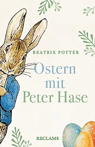 Produktbild: Ostern mit Peter Hase: Potter, Beatrix – Ostergeschichten zum Vorlesen·· Kinderbuch-Klassiker – 14348 – Neuübersetzung (Reclams Universal-Bibliothek)