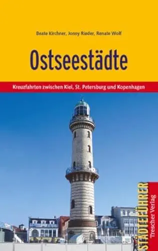 Produktbild: Ostseestädte: Kreuzfahrten zwischen Kiel, St. Petersburg und Kopenhagen (Trescher-Reiseführer)