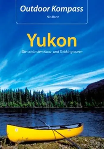 Produktbild: Outdoor Kompass Yukon: Die schönsten Kanu- und Trekkingtouren