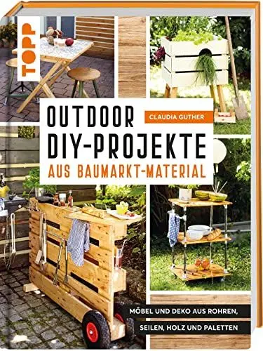 Produktbild: Outdoor-DIY-Projekte aus Baumarkt-Material: Möbel und Deko aus Rohren, Seilen, Holz und Paletten