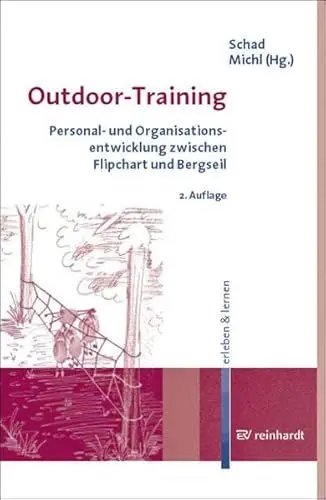 Produktbild: Outdoor-Training. Personal- und Organisationsentwicklung zwischen Flipchart und Bergseil. erleben & lernen, Bd. 6