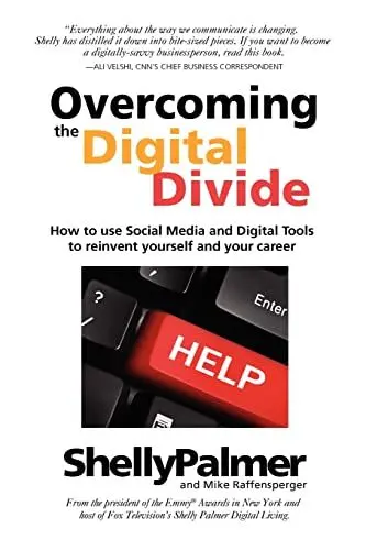 Produktbild: Overcoming the Digital Divide: How to Use Social Media and Digital Tools to Reinvent Yourself and Your Career
