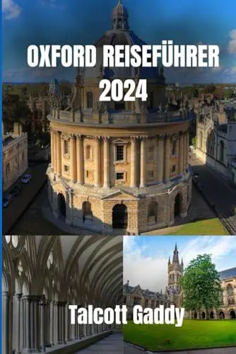Produktbild: OXFORD REISEFÜHRER 2024: Vollständiger Leitfaden zur Entdeckung der Geschichte, Kultur und Abenteuer von Oxford