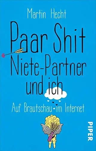 Produktbild: Paar Shit, Niete-Partner und ich: Auf Brautschau im Internet