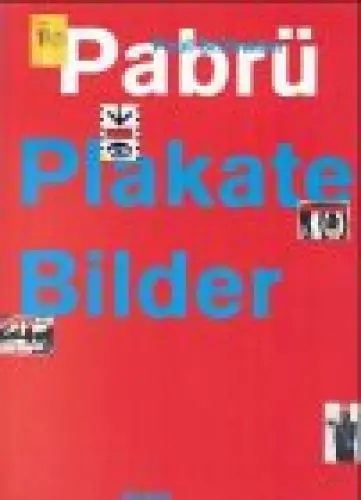 Produktbild: Pabrüh-Plakate-Bilder: Zur Ausstellung in der Städtischen Galerie Erlangen v. 18.9. bis 15.10. 1999