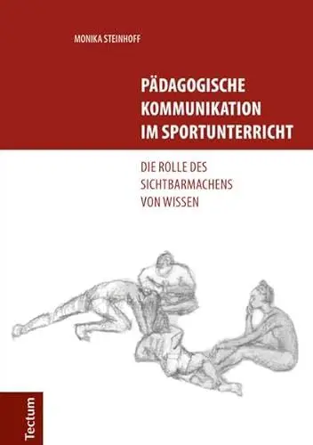Produktbild: Pädagogische Kommunikation im Sportunterricht: Die Rolle des Sichtbarmachens von Wissen