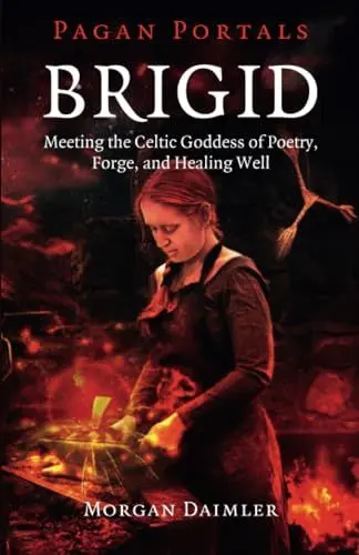 Produktbild: Pagan Portals - Brigid: Meeting the Celtic Goddess of Poetry, Forge, and Healing Well