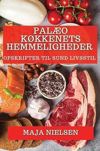Produktbild: Palæo Køkkenets Hemmeligheder: Opskrifter til Sund Livsstil