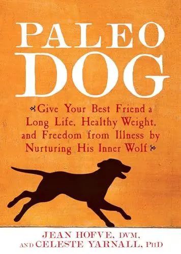 Produktbild: Paleo Dog: Give Your Best Friend a Long Life, Healthy Weight, and Freedom from Illness by Nurturing His Inner Wolf