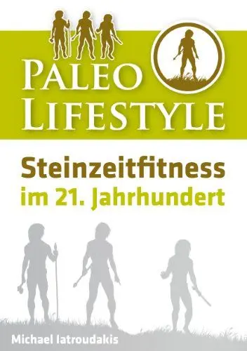 Produktbild: Paleo Lifestyle: Steinzeitfitness im 21. Jahrhundert