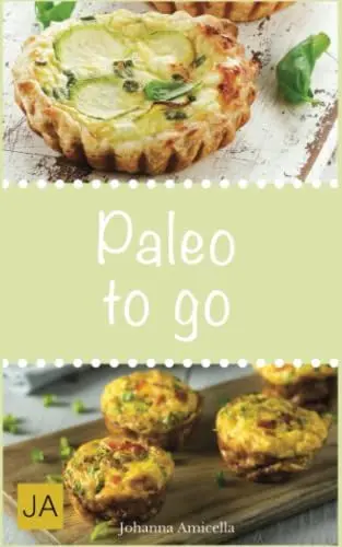 Produktbild: Paleo to go: Schnelle und einfache Gerichte zum Mitnehmen ins Büro