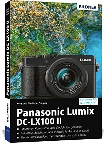 Produktbild: Panasonic Lumix DC-LX 100 II: Das umfangreiche Praxisbuch zu Ihrer Kamera!: Für bessere Fotos von Anfang an!