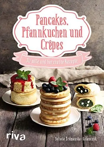 Produktbild: Pancakes, Pfannkuchen und Crêpes: 30 süße und herzhafte Rezepte