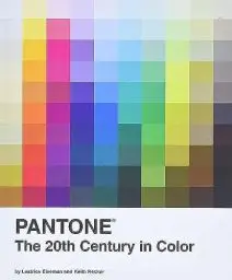 Produktbild: Pantone: The Twentieth Century in Color: (Coffee Table Books, Design Books, Best Books About Color)