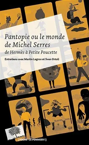 Produktbild: Pantopie ou le monde de Michel Serres - Poche: De Hermès à Petite poucette