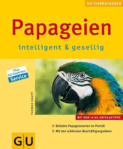 Produktbild: Papageien intelligent & gesellig: Im Porträt: Beliebte Papageienarten. Mit den schönsten Beschäftigungsideen.