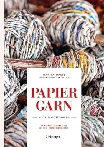 Produktbild: Papiergarn aus alten Zeitungen: 30 nachhaltige Projekte aus der 